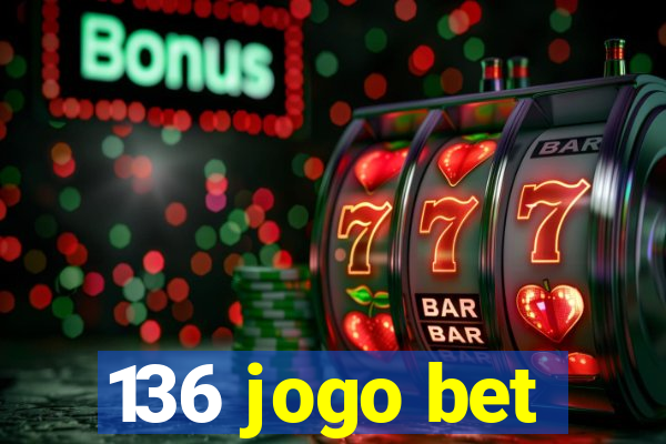 136 jogo bet